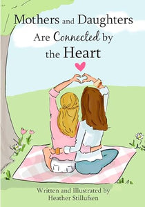 Mothers and Daughters Are Connected by the Heart 