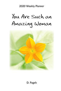 2020 Weekly Planner: You Are Such an Amazing Woman 8