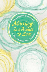 Language of the Heart... Marriage Is a Promise to Love 