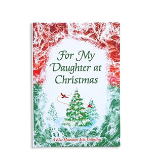 For My Daughter at Christmas, Heartwarming Keepsake Gift Book for Your Daughter this Holiday Season to Let Her Know You Love Her and Are Proud of Her, A Blue Mountain Arts Collection 