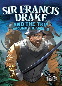 Sir Francis Drake and the Trip Around the World 