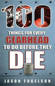 100 Things for Every Gearhead to Do Before They Die 