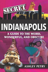 Secret Indianapolis 