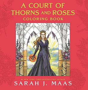 A Court of Thorns and Roses Coloring Book 