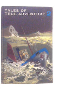 Tales Of True Adventure, Book Two 