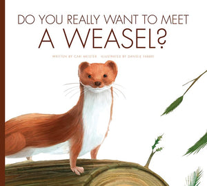 Do You Really Want to Meet a Weasel? 