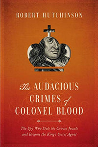 The Audacious Crimes of Colonel Blood 