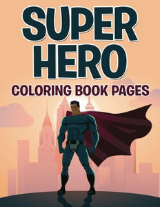 Superhero Coloring Book Pages 