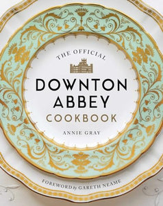 The Official Downton Abbey Cookbook 