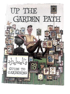 Up the Garden Path: Thelwell's Guide to Gardening 