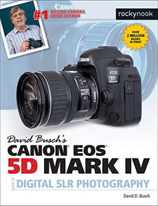 David Busch's Canon EOS 5D Mark IV Guide to Digital SLR Photography 