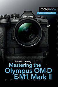 Mastering the Olympus OM-D E-M1 Mark II 