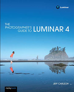 The Photographer's Guide to Luminar 