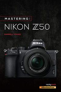 Mastering the Nikon Z50 