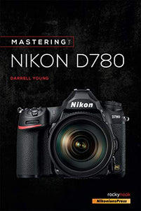 Mastering the Nikon D780 