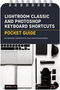 Lightroom Classic and Photoshop Keyboard Shortcuts: Pocket Guide 