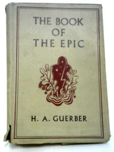 The Book Of The Epic, The World's Great Epics Told In Story 