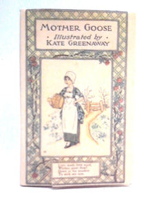 Mother Goose Or The Old Nursery Rhymes 