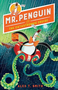 Mr. Penguin and the Catastrophic Cruise 