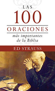 Las 100 Oraciones Más Importantes de la Biblia 