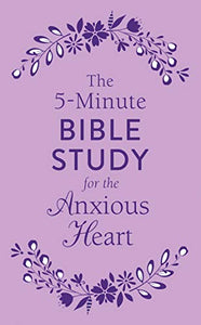 The 5-Minute Bible Study for the Anxious Heart 