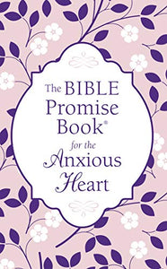 The Bible Promise Book for the Anxious Heart 