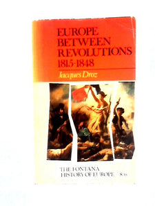 Europe Between Revolutions, 1815-1848 (Fontana History of Europe) 