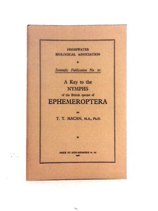 Scientific Publication No 20: A Key To The Nymphs Of The British Species Of Ephemeroptera With Notes On Their Ecology 