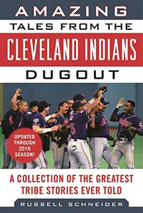 Amazing Tales from the Cleveland Indians Dugout 