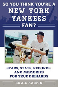 So You Think You're a New York Yankees Fan? 