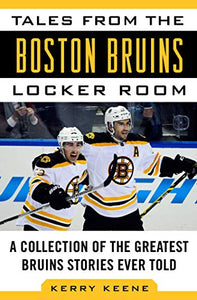 Tales from the Boston Bruins Locker Room 