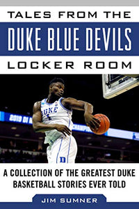 Tales from the Duke Blue Devils Locker Room 