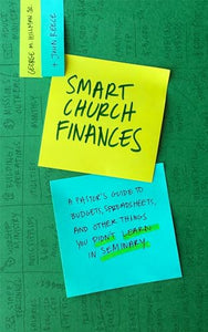 A Pastors Guide to Budgets, Spreadsheets, and Othe r Things You Didnt Learn in Seminary 