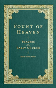 Fount of Heaven – Prayers of the Early Church 