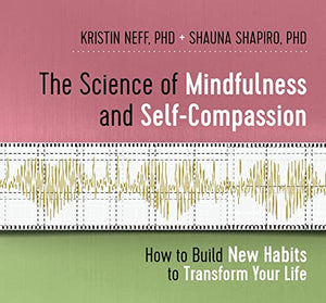 The Science of Mindfulness and Self-Compassion 