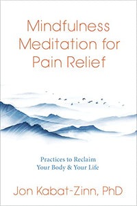 Mindfulness Meditation for Pain Relief 