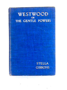 Westwood or the Gentle Powers 