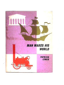 Man Makes His World 