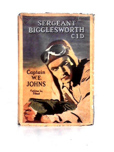 Sergeant Bigglesworth C.I.D.: The First Post-War Biggles Story 