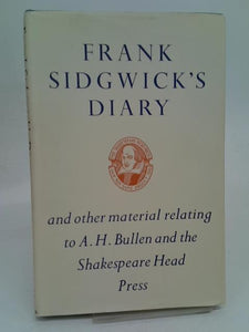 Frank Sidgwick?s Diary And Other Material Relating To A.h. Bullen 