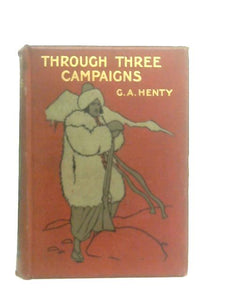 Through Three Campaigns 