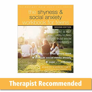 The Shyness and Social Anxiety Workbook for Teens, Second Edition 