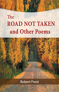 The Road Not Taken and Other Poems 