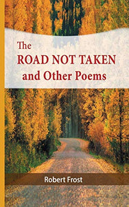 The Road Not Taken and Other Poems 