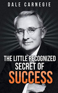 The Little Recognized Secret of Success 