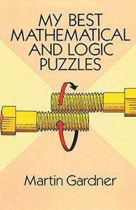 My Best Mathematical and Logic Puzzles 