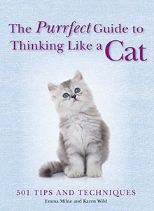 The Purrfect Guide to Thinking Like a Cat 