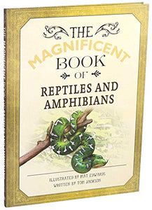 Magnificent Book of Reptiles and Amphibians 