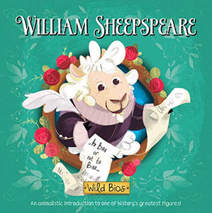 Wild Bios: William Sheepspeare 