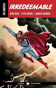 The Complete Irredeemable by Mark Waid 